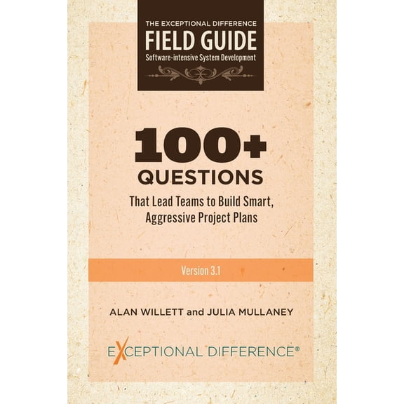 100+ Questions That Lead Teams to Build Smart, Aggressive Project Plans, (Paperback)