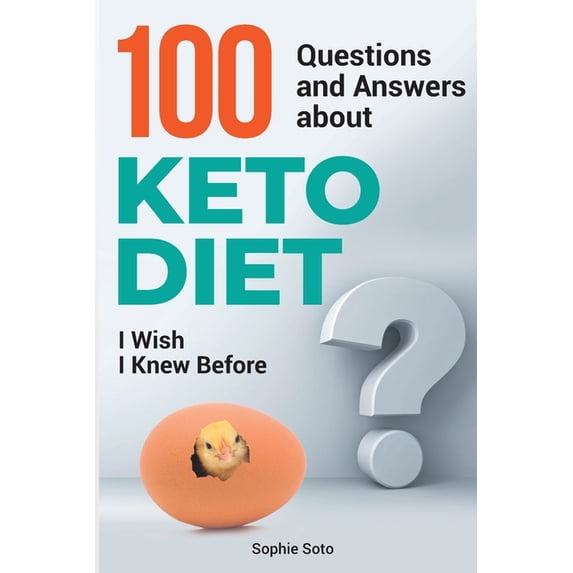 100 Questions and Answers about Keto Diet I Wish I Knew Before
