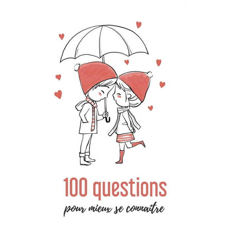 100 Questions pour mieux se connaître: Quizz Pour Couple - 102