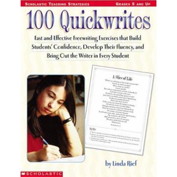 Pre-Owned 100 Quickwrites: Fast and Effective Freewriting Exercises that Build Students' Confidence, Develop Their Fluency, and Bring Out the Writer in Every S... (Paperback) 0439458773 9780439458771