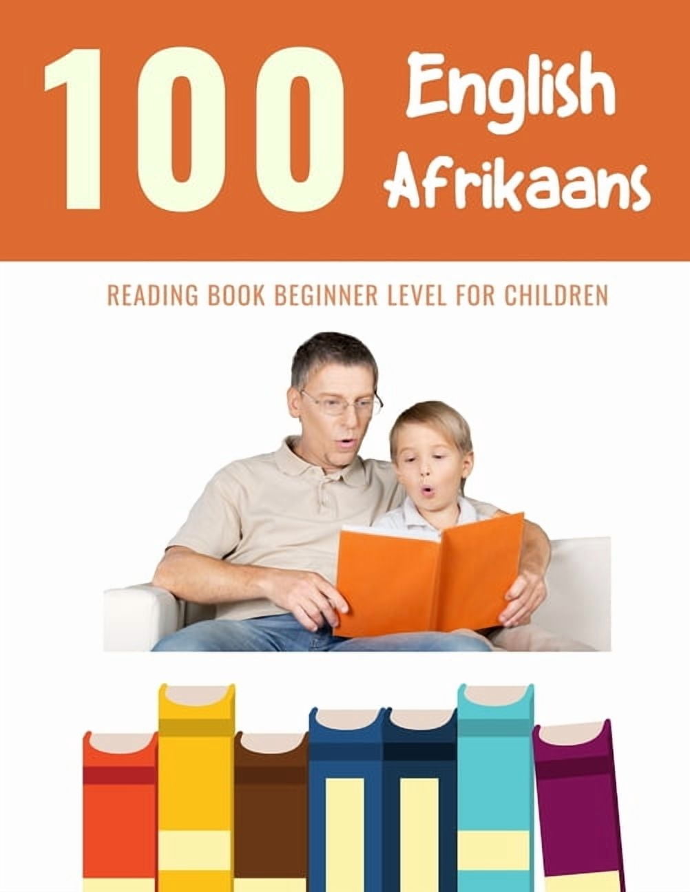 100 Reading Pages for Kids: 100 English - Afrikaans Reading Book ...