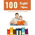 thumbnail image 1 of 100 Reading Pages for Kids: 100 English - Filipino Reading Book Beginner Level for Children: Practice Reading Skills for child toddlers preschool kindergarten and kids (Paperback), 1 of 1