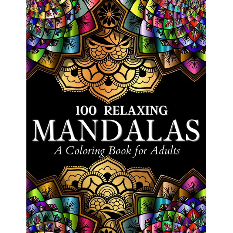 100 Relaxing Mandalas Designs Coloring Book: 100 Mandala Coloring Pages. Amazing Stress Relieving Designs For Grown Ups And Teenagers To Color, Relax and Enjoy. Includes Relaxing Intricate Mandala Designs Illustrations For Women And Men Relaxation And To [Book]