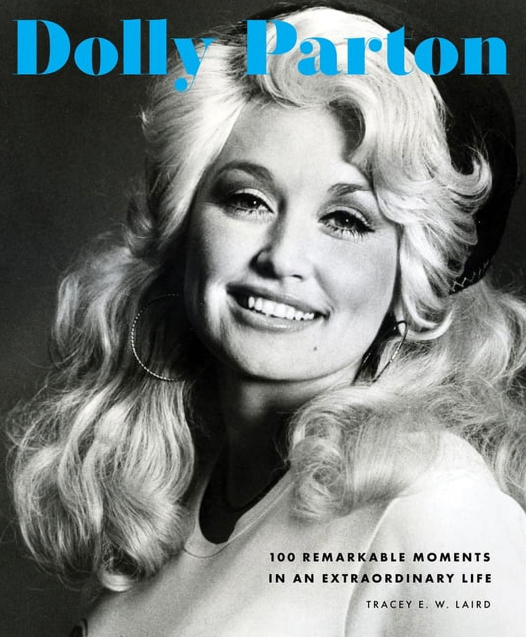 100 Remarkable Moments Dolly Parton: 100 Remarkable Moments in an Extraordinary Life, Book 2, (Hardcover)