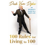 100 Rules for Living To 100 An Optimists Guide to a Happy Life Hardcover