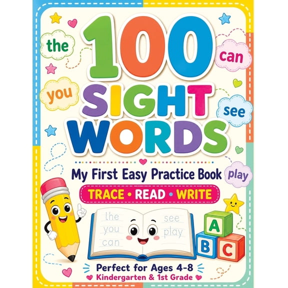 100 Sight Words: My First Easy Practice Book to Trace, Read and Write for Kids Early Learning (Perfect for Ages 4-8, Kin, (Paperback)