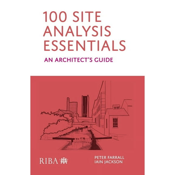 100 Site Analysis Essentials: An Architect's Guide (Paperback)