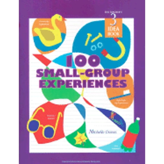 Pre-Owned 100 Small Group Experiences: Teachers Idea Book 3 (High/Scope Teacher's Idea Books) (Paperback) 157379029X 9781573790291