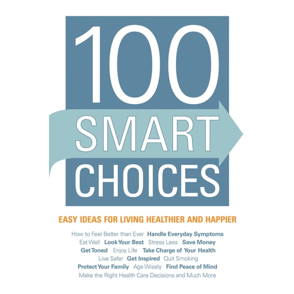100 Smart Choices: Easy Ideas for Living Healthier and Happier (Paperback) by Optumhealth