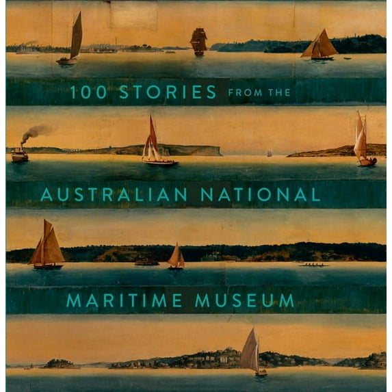 100 Stories from the Australian National Maritime Museum (Paperback)