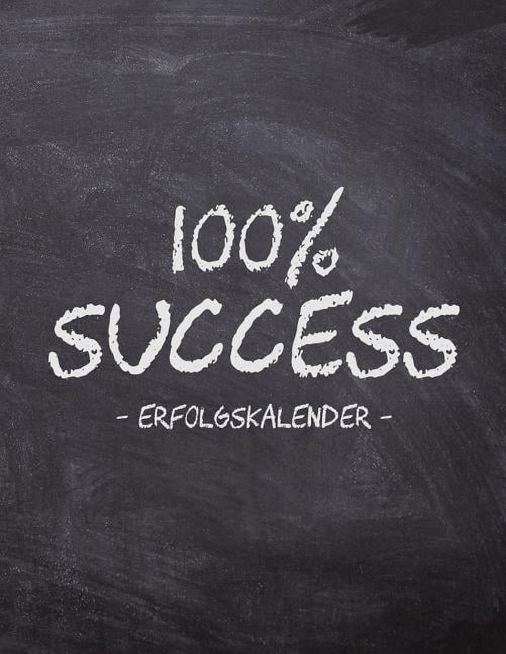 100% Success - Erfolgskalender : A4 Kalender für tägliche Termine 