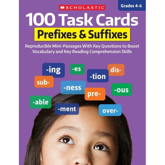 100 Task Cards: Prefixes & Suffixes: Reproducible Mini-Passages with Key Questions to Boost Reading Comprehension Skills, (Paperback)