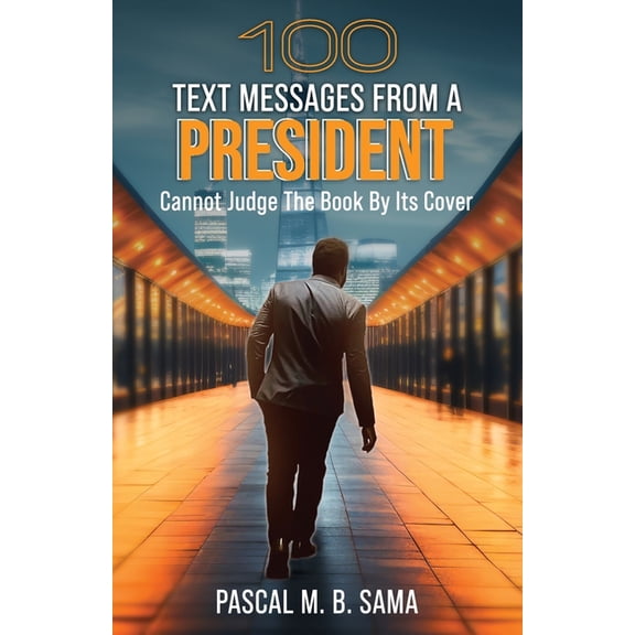 100 Text Messages from a President, (Paperback)