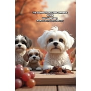100 The Complete Maltese Owner's Guide 100 Things Every Maltese Owner Should Know, Paperback