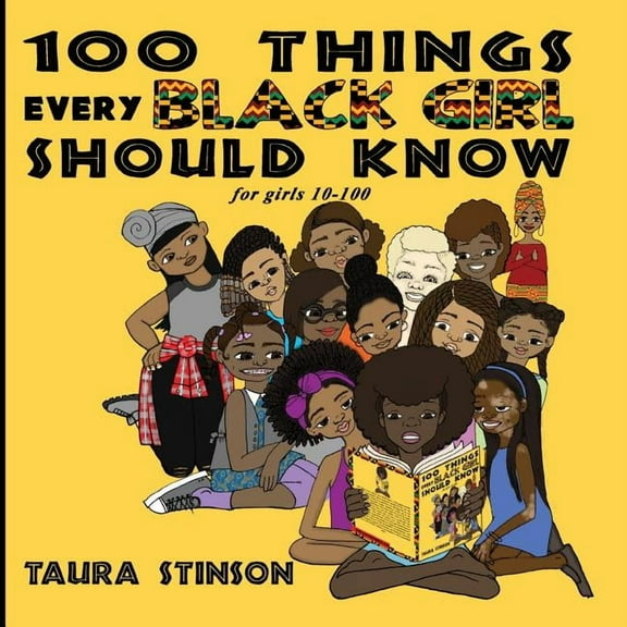 100 Things Every Black Girl Should Know: for girls 10-100, (Paperback)