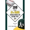thumbnail image 1 of 100 Things...Fans Should Know 100 Things A's Fans Should Know & Do Before They Die, (Paperback), 1 of 1