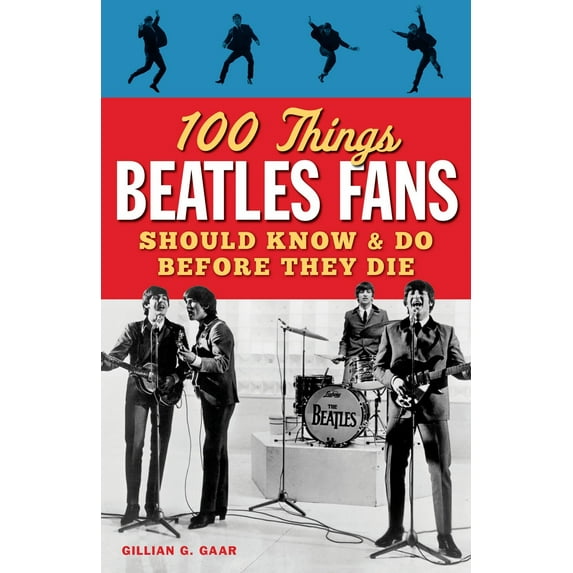 100 Things...Fans Should Know 100 Things Beatles Fans Should Know & Do Before They Die, (Paperback)