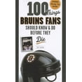 thumbnail image 1 of 100 Things...Fans Should Know 100 Things Bruins Fans Should Know &amp; Do Before They Die: Expanded Stanley Cup Edition, (Paperback), 1 of 1