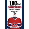 thumbnail image 1 of 100 Things...Fans Should Know 100 Things Canadiens Fans Should Know &amp; Do Before They Die, (Paperback), 1 of 1