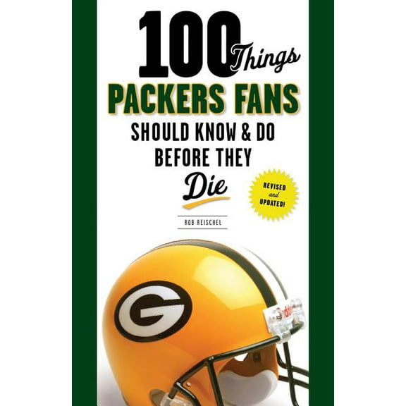 100 Things...Fans Should Know 100 Things Packers Fans Should Know &amp; Do Before They Die, (Paperback)