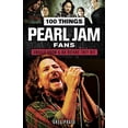 thumbnail image 1 of 100 Things...Fans Should Know 100 Things Pearl Jam Fans Should Know &amp; Do Before They Die, (Paperback), 1 of 1
