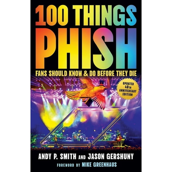 100 Things...Fans Should Know 100 Things Phish Fans Should Know & Do Before They Die, (Paperback)