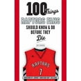 thumbnail image 1 of 100 Things...Fans Should Know: 100 Things Raptors Fans Should Know & Do Before They Die (Paperback), 1 of 1