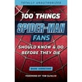 thumbnail image 1 of 100 Things...Fans Should Know: 100 Things Spider-Man Fans Should Know & Do Before They Die (Paperback), 1 of 1