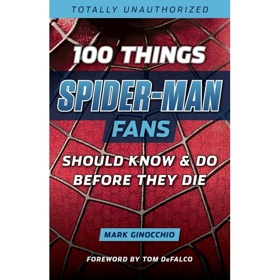 100 Things...Fans Should Know: 100 Things Spider-Man Fans Should Know & Do Before They Die (Paperback)
