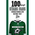 thumbnail image 1 of 100 Things...Fans Should Know 100 Things Stars Fans Should Know &amp; Do Before They Die, (Paperback), 1 of 1