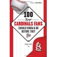 thumbnail image 1 of Pre-Owned 100 Things Cardinals Fans Should Know & Do Before They Die (100 Things...Fans Should Know) (Paperback) 1600780725 9781600780721, 1 of 1