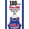 thumbnail image 1 of Pre-Owned 100 Things 76ers Fans Should Know & Do Before They Die (Paperback) 1600788254 9781600788253, 1 of 1