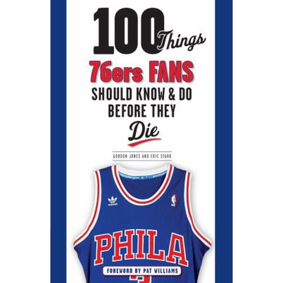 Pre-Owned 100 Things 76ers Fans Should Know & Do Before They Die (Paperback) 1600788254 9781600788253