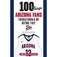 thumbnail image 1 of Pre-Owned 100 Things Arizona Fans Should Know & Do Before They Die (Paperback) 1629370185 9781629370187, 1 of 1