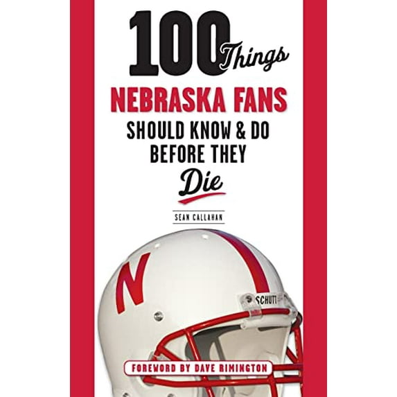 Pre-Owned 100 Things Nebraska Fans Should Know & Do Before They Die (Paperback) 1600788351 9781600788352