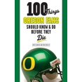 thumbnail image 1 of Pre-Owned 100 Things Oregon Fans Should Know Do Before They Die 100 Things.Fans Should Know Paperback Rob Moseley, Chris Hansen, 1 of 1