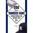 thumbnail image 1 of Pre-Owned 100 Things Yankees Fans Should Know & Do Before They Die (100 Things...Fans Should Know) (Paperback) 1600786693 9781600786693, 1 of 1