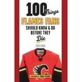 thumbnail image 1 of Pre-Owned 100 Things Flames Fans Should Know & Do Before They Die (Paperback) 1629372285 9781629372280, 1 of 1