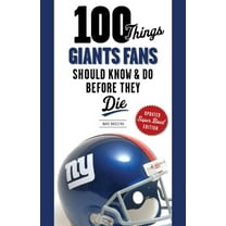 Pre-Owned 100 Things Giants Fans Should Know & Do Before They Die (Paperback) 1600787800 9781600787805