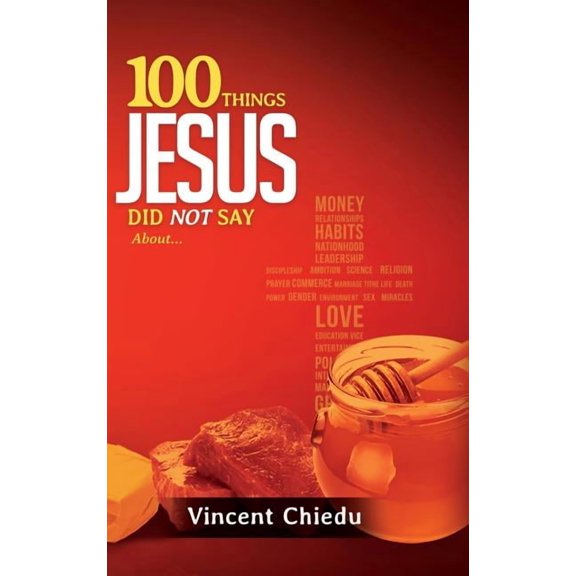 100 Things Jesus Did Not Say, (Hardcover)