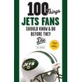 thumbnail image 1 of Pre-Owned 100 Things Jets Fans Should Know & Do Before They Die (Paperback) 1629370002 9781629370002, 1 of 1