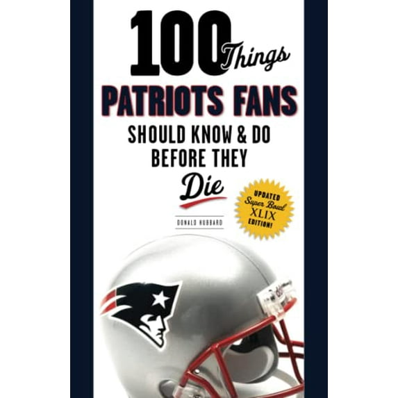 Pre-Owned 100 Things Patriots Fans Should Know & Do Before They Die (Paperback) 1629371734 9781629371733