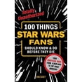 thumbnail image 1 of Pre-Owned 100 Things Star Wars Fans Should Know & Do Before They Die (Paperback) 1629371645 9781629371641, 1 of 1