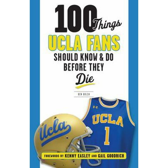 Pre-Owned 100 Things UCLA Fans Should Know & Do Before They Die (Paperback) 1629374741 9781629374741