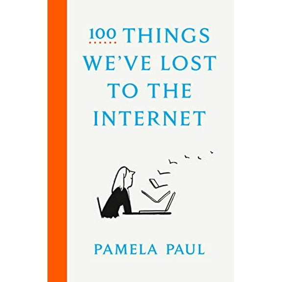 Pre-Owned 100 Things We've Lost to the Internet (Hardcover) 9780593136775