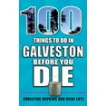 thumbnail image 1 of 100 Things to Do Before You Die 100 Things to Do in Galveston Before You Die, (Paperback), 1 of 1