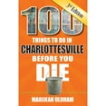 thumbnail image 1 of Pre-Owned 100 Things to Do in Charlottesville Before You Die, 3rd Edition (Paperback) 1681063549 9781681063546, 1 of 1