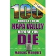 thumbnail image 1 of Pre-Owned 100 Things to Do in Napa Valley Before You Die, 2nd Edition (Paperback) 168106247X 9781681062471, 1 of 1