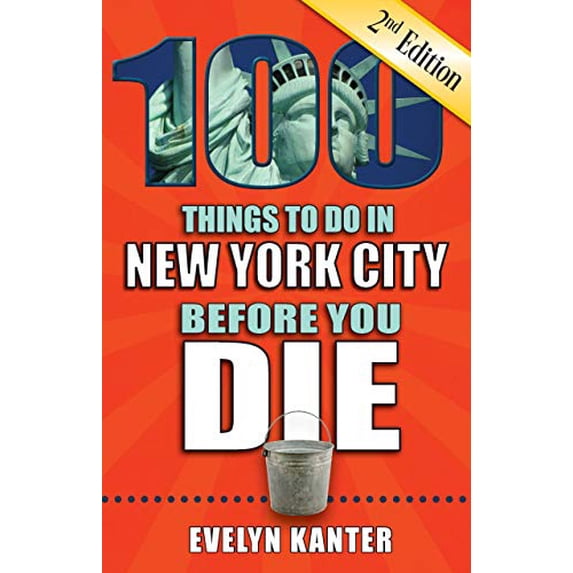 Pre-Owned 100 Things to Do in New York City Before You Die, 2nd Edition (100 Things to Do Before You Die) Paperback