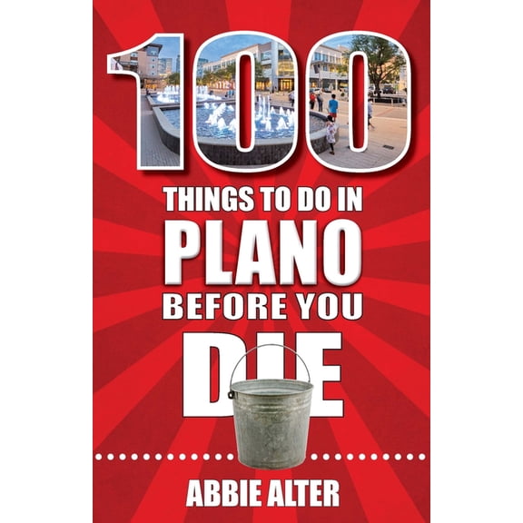 100 Things to Do in Plano, Texas, Before You Die, (Paperback)